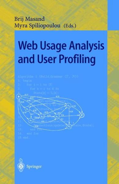 Cover for Brij Masand · Web Usage Analysis and User Profiling: International WEBKDD'99 Workshop San Diego, CA, USA, August 15, 1999 Revised Papers - Lecture Notes in Computer Science (Paperback Book) [2000 edition] (2000)