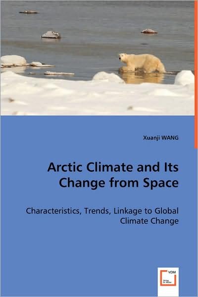 Cover for Xuanji Wang · Arctic Climate and Its Change from Space (Taschenbuch) (2008)