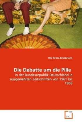 Cover for Brockmann · Die Debatte um die Pille (Book)