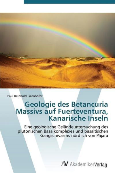 Cover for Eizenhofer Paul Reinhold · Geologie Des Betancuria Massivs Auf Fuerteventura, Kanarische Inseln (Paperback Bog) (2011)