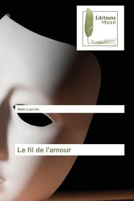 Cover for Lacroix · Le fil de l'amour (Book)