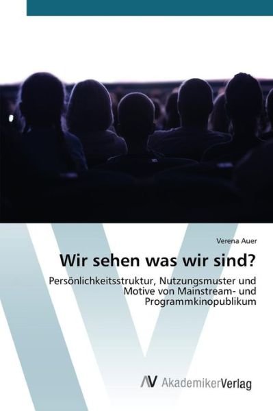 Cover for Auer Verena · Wir Sehen Was Wir Sind? (Paperback Book) (2015)
