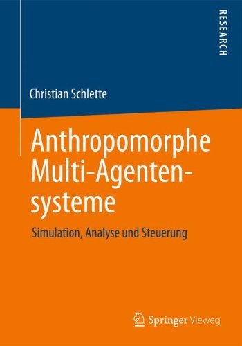 Cover for Christian Schlette · Anthropomorphe Multi-Agentensysteme: Simulation, Analyse Und Steuerung (Pocketbok) [2013 edition] (2013)