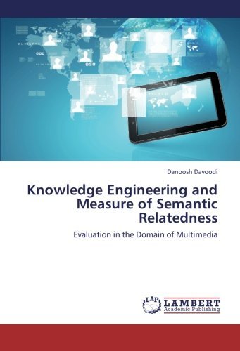 Danoosh Davoodi · Knowledge Engineering and  Measure of Semantic Relatedness: Evaluation in the Domain of Multimedia (Paperback Book) (2013)