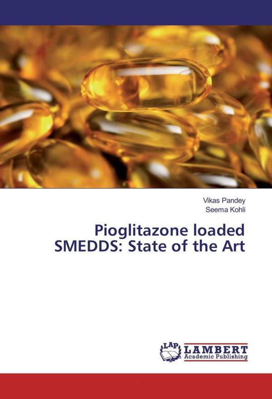 Cover for Pandey · Pioglitazone loaded SMEDDS: Stat (Book)