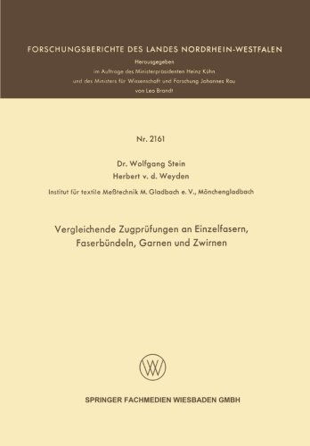 Cover for Wolfgang Stein · Vergleichende Zugprufungen an Einzelfasern, Faserbundeln, Garnen Und Zwirnen - Forschungsberichte Des Landes Nordrhein-Westfalen (Paperback Book) [1971 edition] (1971)