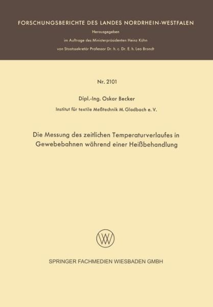 Cover for Oskar Becker · Die Messung Des Zeitlichen Temperaturverlaufes in Gewebebahnen Wahrend Einer Heissbehandlung - Forschungsberichte Des Landes Nordrhein-Westfalen (Paperback Bog) [1970 edition] (1970)
