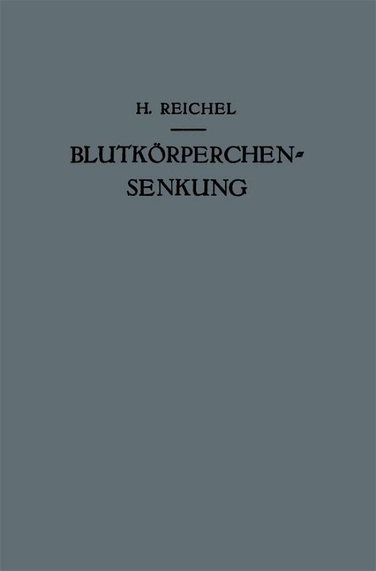 Cover for Hans Reichel · Blutkoerperchensenkung (Pocketbok) [Softcover Reprint of the Original 1st 1936 edition] (1936)