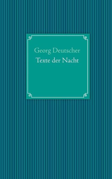 Cover for Georg Deutscher · Texte Der Nacht (Paperback Book) [German edition] (2013)