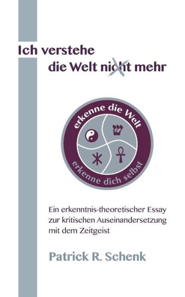 Cover for Patrick R. Schenk · Ich Verstehe Die Welt Nicht Mehr (Paperback Book) [German edition] (2015)