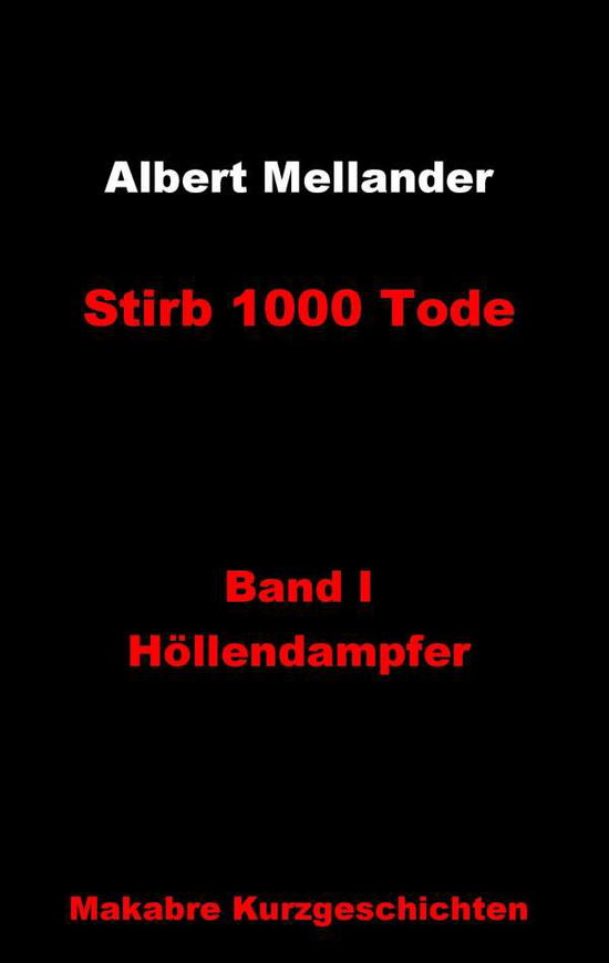 Cover for Albert Mellander · Stirb 1000 Tode (Paperback Book) [German edition] (2014)