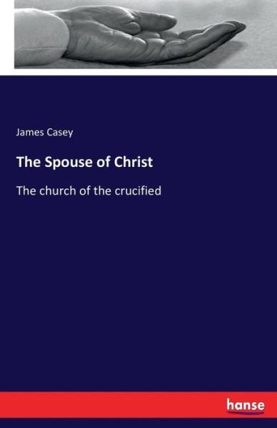 Cover for Casey · The Spouse of Christ (Bog) (2016)