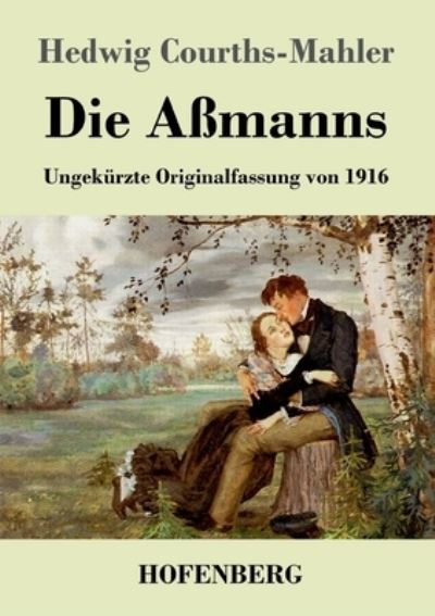 Cover for Hedwig Courths-Mahler · Die Aßmanns (Paperback Book) (2022)