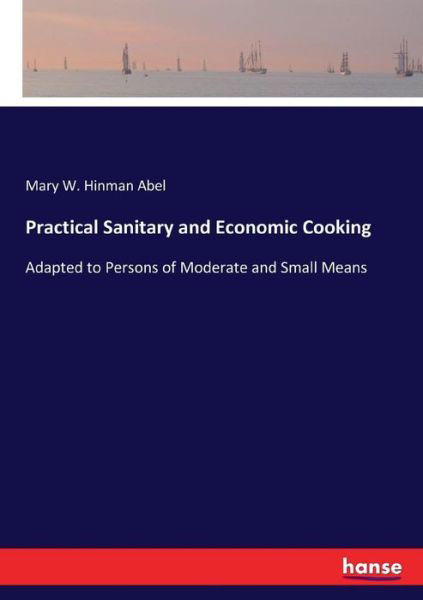 Practical Sanitary and Economic Co - Abel - Książki -  - 9783744788182 - 16 kwietnia 2017