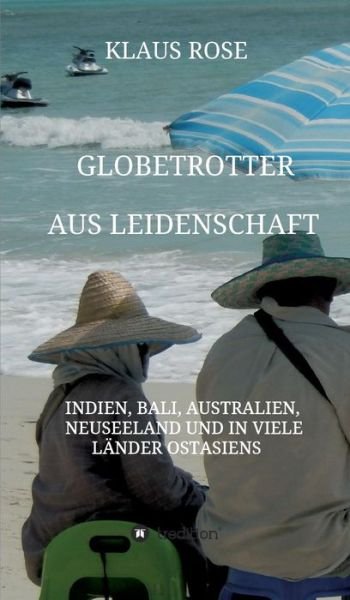 Cover for Rose · Globetrotter aus Leidenschaft (Buch) (2018)