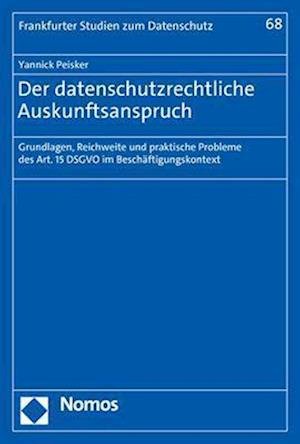 Cover for Yannick Peisker · Datenschutzrechtliche Auskunftsanspruch (Buch) (2023)