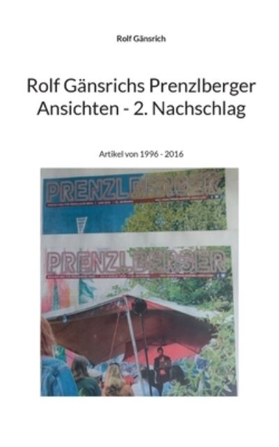 Cover for Rolf Gänsrich · Rolf Gänsrichs Prenzlberger Ansichten - 2. Nachschlag (Book) (2024)