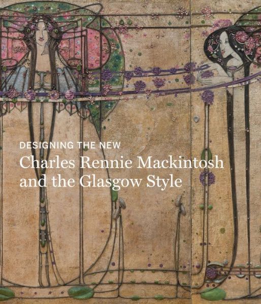 Designing the New: Charles Rennie Mackintosh and the Glasgow Style - Alison Brown - Bøger - Prestel - 9783791359182 - 3. oktober 2019