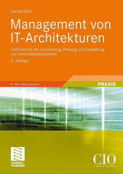 Cover for Gernot Dern · Management Von It-Architekturen: Leitlinien Fur Die Ausrichtung, Planung Und Gestaltung Von Informationssystemen - Edition CIO (Pocketbok) [3rd 3., Durchges. Aufl. 2009 edition] (2009)
