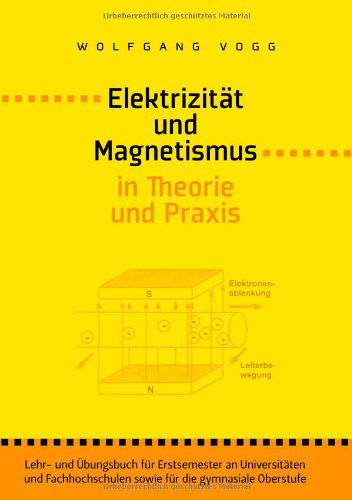 Cover for Wolfgang Vogg · Elektrizität Und Magnetismus in Theorie Und Praxis (Paperback Book) [German edition] (2008)