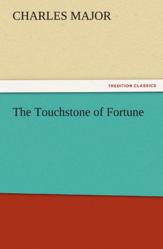 Cover for Charles Major · The Touchstone of Fortune (Tredition Classics) (Pocketbok) (2011)