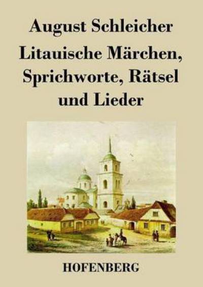 Cover for August Schleicher · Litauische Marchen, Sprichworte, Ratsel Und Lieder (Paperback Book) (2013)