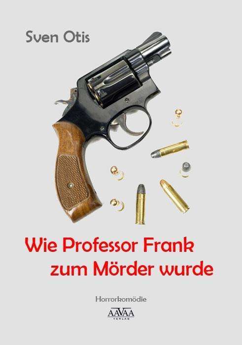 Wie Professor Frank zum Mörder wur - Otis - Książki -  - 9783845924182 - 