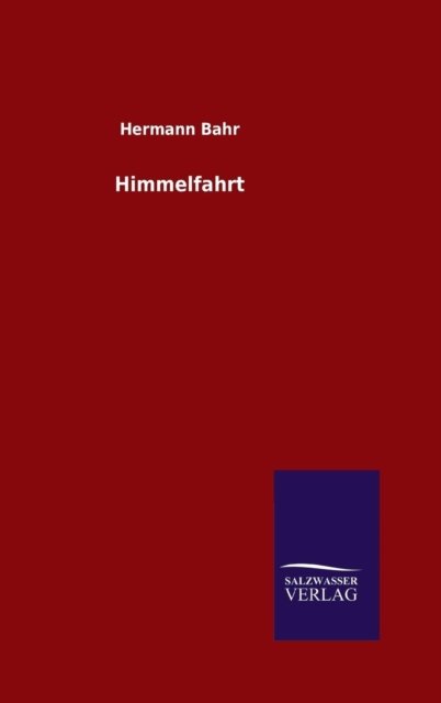 Cover for Hermann Bahr · Himmelfahrt (Hardcover Book) [German edition] (2014)
