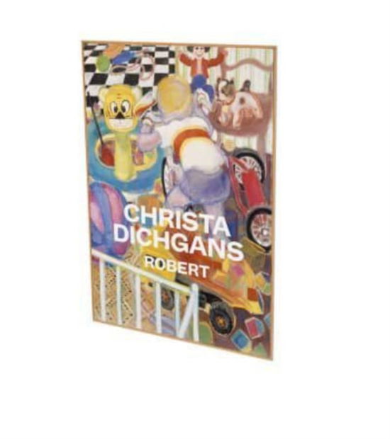 Cover for Christa Dichgans · Christa Dichgans: Robert: Cat. Cfa Contemporary Fine Arts Berlin (Pocketbok) (2023)