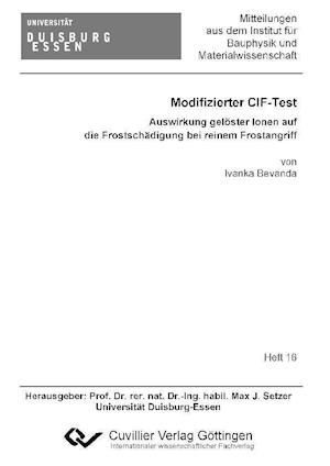 Cover for Ivanca Bevanda · Modifizierter CIF-Test. Auswirkung gelöster Ionen auf die Frostschädigung bei reinem Frostangriff (Paperback Book) (2011)