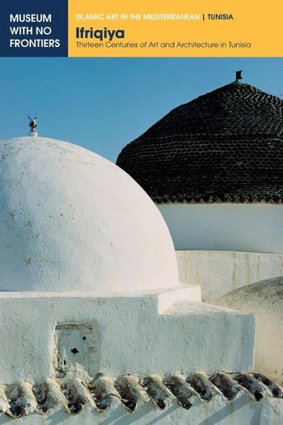 Cover for Ali Zouari · Ifriqiya. Thirteen Centuries of Art and Architecture in Tunisia (Paperback Book) (2014)