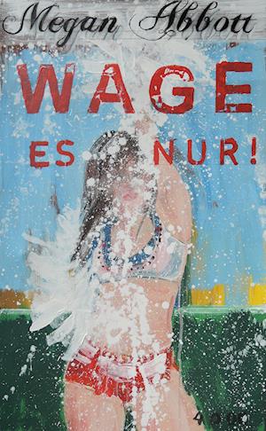 Cover for Megan Abbott · Wage es nur! (Bok) (2024)