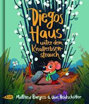 Cover for Matthew Burgess · Diegos Haus unter dem Knallerbsenstrauch (Bok) (2022)