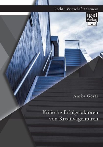 Cover for Anika Gortz · Kritische Erfolgsfaktoren Von Kreativagenturen (Paperback Book) (2015)
