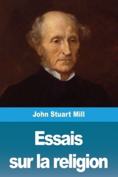 Cover for John Stuart Mill · Essais sur la religion (Pocketbok) (2020)
