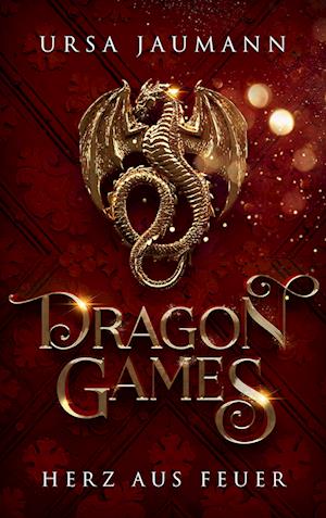 Cover for Ursa Jaumann · Dragon Games - Herz aus Feuer (Bok) (2024)