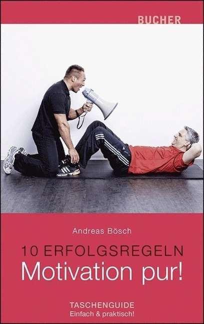 Cover for Bösch · 10 Erfolgsregeln: Motivation pur! (Book)