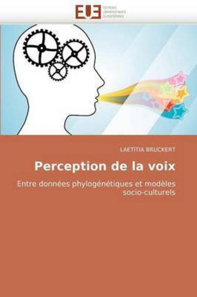 Cover for Laetitia Bruckert · Perception De La Voix: Entre Données Phylogénétiques et Modèles Socio-culturels (Paperback Bog) [French edition] (2018)