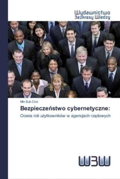 Bezpieczenstwo cybernetyczne: - Choi - Livros -  - 9786200542182 - 8 de junho de 2020