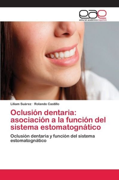 Oclusión dentaria: asociación a - Suárez - Books -  - 9786202139182 - May 25, 2018