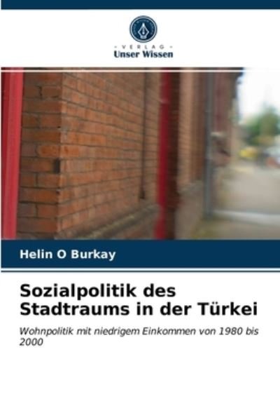 Cover for Helin O Burkay · Sozialpolitik des Stadtraums in der Turkei (Paperback Book) (2021)