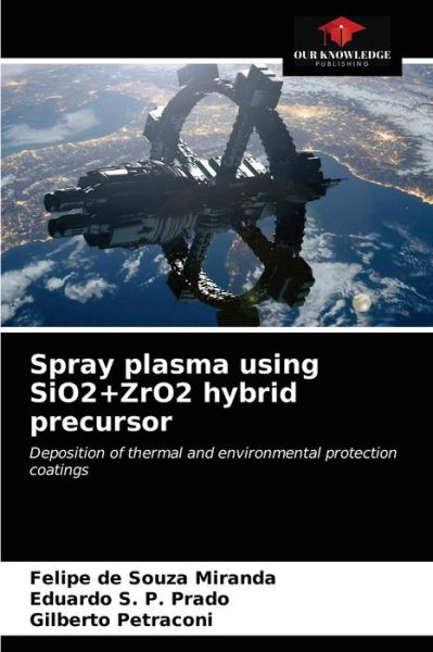 Cover for Felipe de Souza Miranda · Spray plasma using SiO2+ZrO2 hybrid precursor (Paperback Book) (2021)
