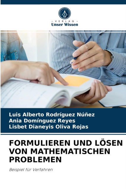 Cover for Luis Alberto Rodriguez Nunez · Formulieren Und Loesen Von Mathematischen Problemen (Paperback Book) (2021)