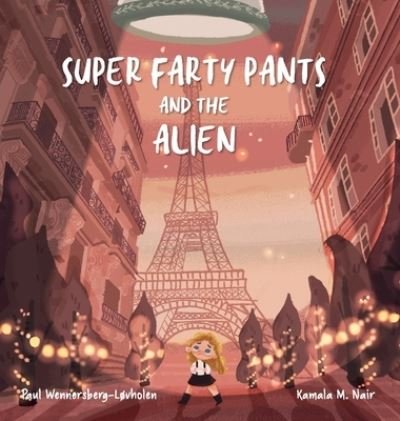 Cover for Paul Wennersberg-Lovholen · Super Farty Pants and the Alien (Hardcover Book) (2020)