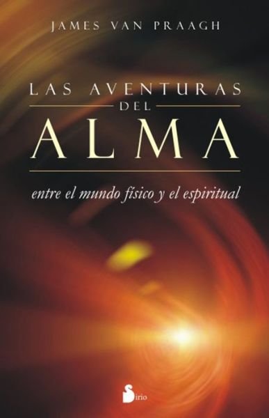 Cover for James Van Praagh · Las Aventuras Del Alma (Pocketbok) (2015)