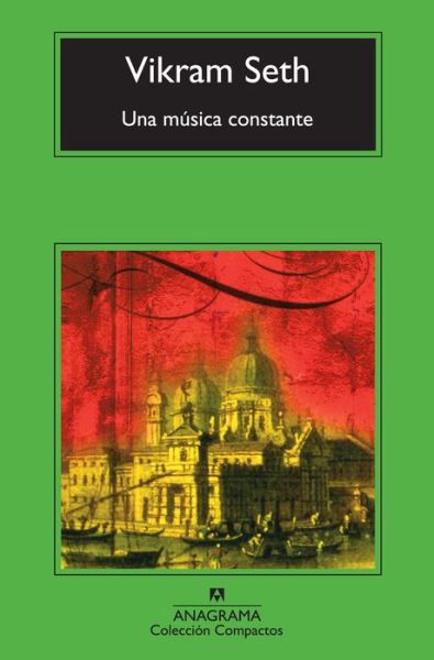 Una Musica Constante (Spanish Edition) (Coleccion Compactos) - Vikram Seth - Books - Anagrama - 9788433977182 - November 30, 2013