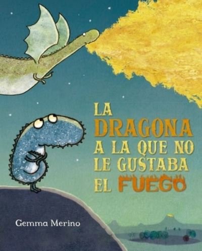 Cover for Gemma Merino · La dragona a la que no le gustaba el fuego (Hardcover bog) (2021)