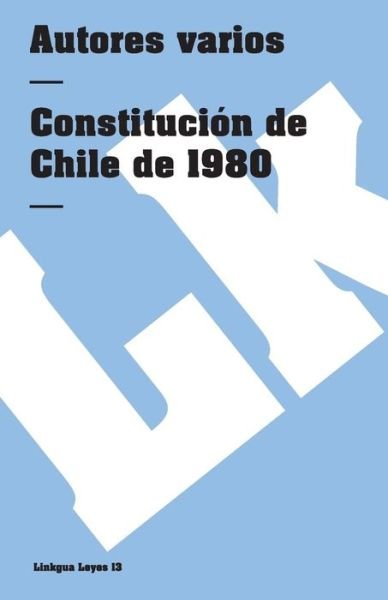 Cover for Author Autores Varios · Constitución De Chile De 1980 (Leyes) (Spanish Edition) (Paperback Book) [Spanish edition] (2014)