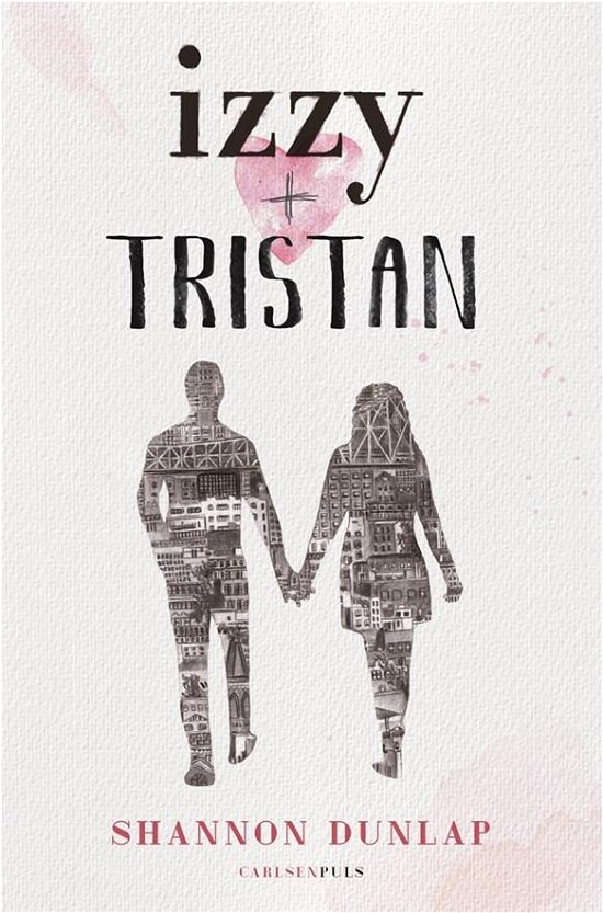 Cover for Shannon Dunlap · Izzy + Tristan (Sewn Spine Book) [1e uitgave] (2019)