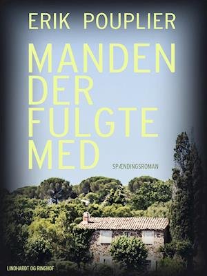 Cover for Erik Pouplier · Manden der fulgte med (Sewn Spine Book) [2e uitgave] (2019)